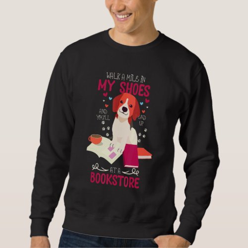 Reading Books Or Walk A Mile In My Shoes Sweatshirt