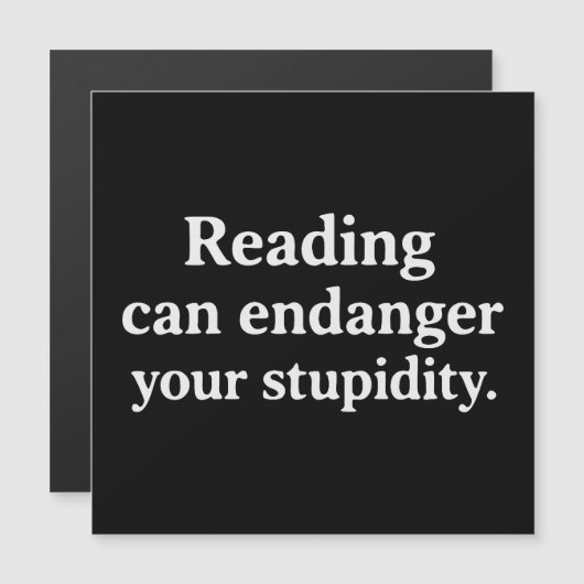 Reading can endanger your stupidity (Front/Back)