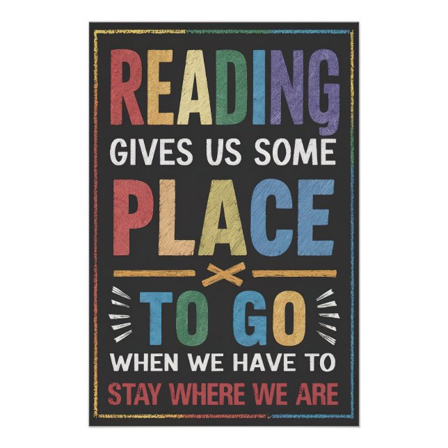 Reading Gives Us A Place To Go Poster (Front)