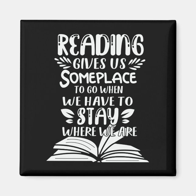 Reading Gives Us Someplace To Go When We Have To Magnet (Front)