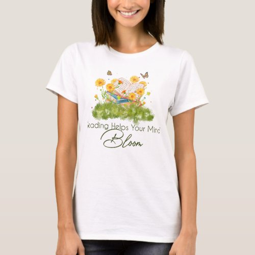 Reading Helps Your Mind Bloom T_Shirt