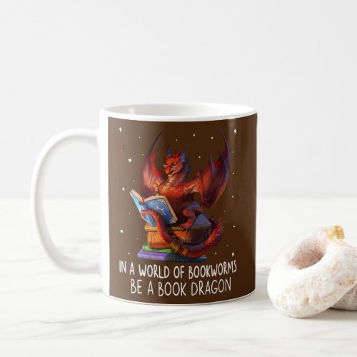 Reading In A World Of Bookworms Be A Book Dragon Coffee Mug
