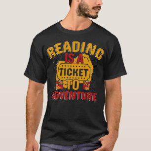 Reading Is A Ticket To Adventure (2) T-Shirt