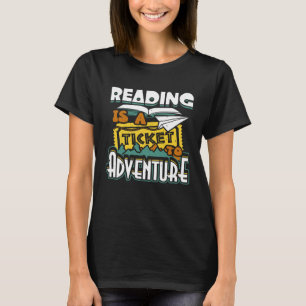 Reading Is A Ticket To Adventure Book Lover Bookwo T-Shirt