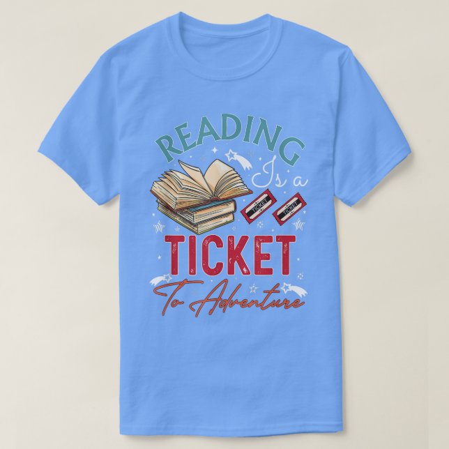 Reading Is A Ticket To Adventure Book Lover Gift L T-Shirt (Design Front)