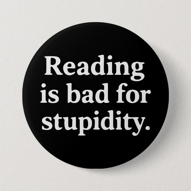 Reading is bad for stupidity button (Front)