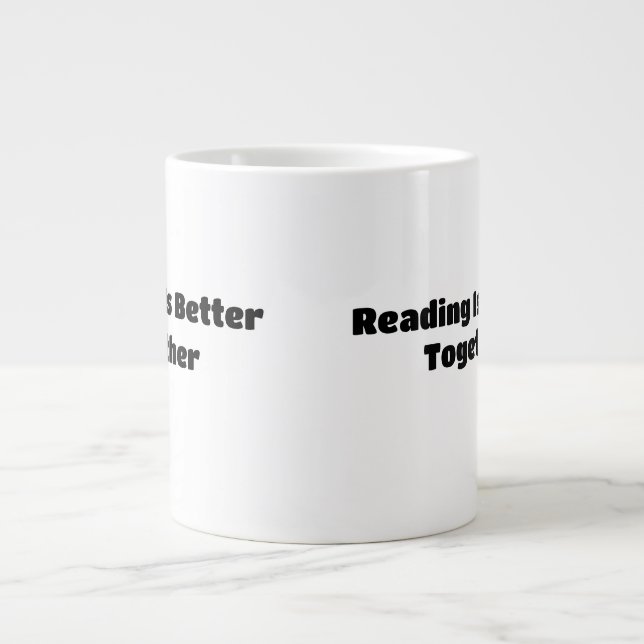 Reading Is Better Together – World Read Aloud Day  Giant Coffee Mug (Front)