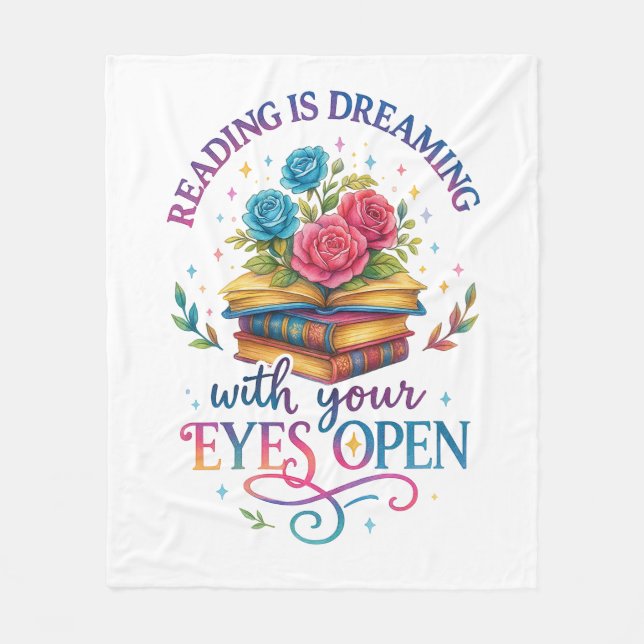 Reading Is Dreaming....  Fleece Blanket (Front)