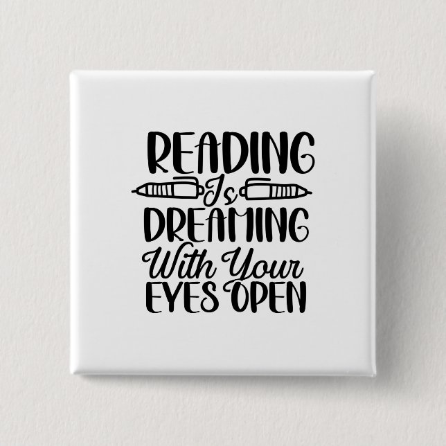 Reading Is Dreaming With Your Eyes Open Button (Front)
