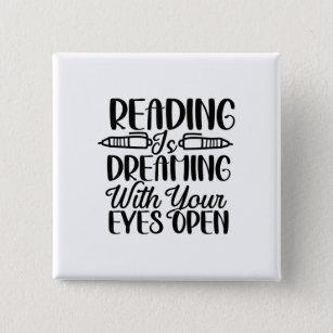 Reading Is Dreaming With Your Eyes Open Button