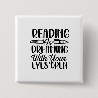 Reading Is Dreaming With Your Eyes Open Button
