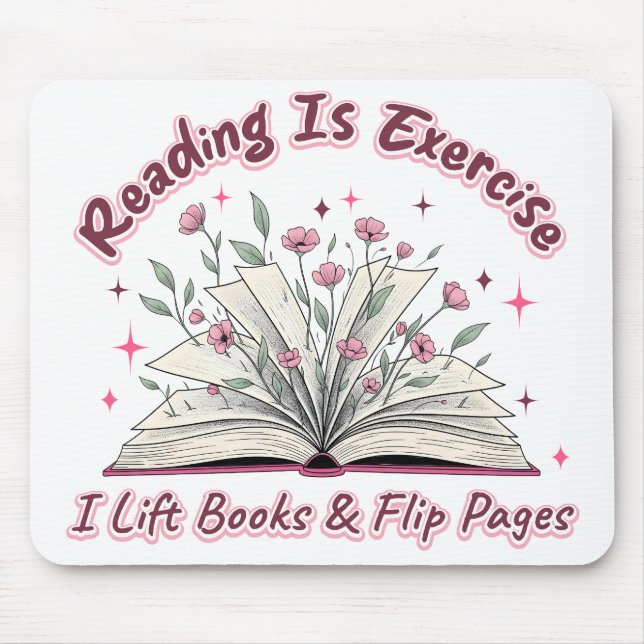 Reading Is Exercise....  Mouse Pad (Front)