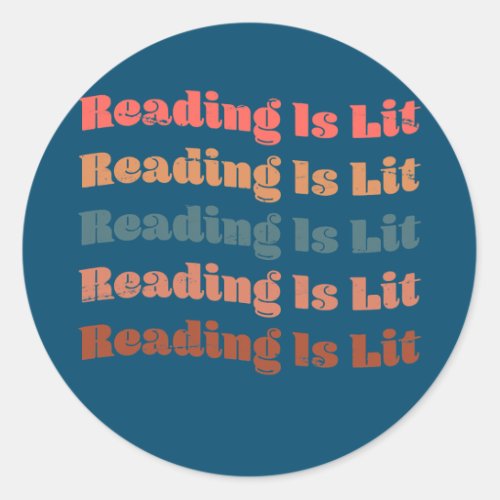 Reading Is Lit Funny Reading Quote Cute Book Classic Round Sticker