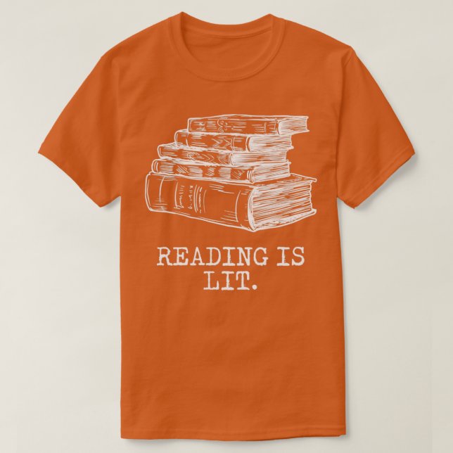 Reading is Lit with Books Funny Meme T-Shirt (Design Front)