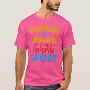 Reading Is My Favorite Sport For Book T-Shirt