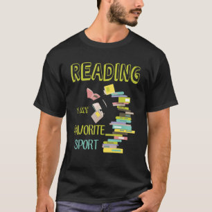 Reading Is My Favorite Sport Happy Day To Me You R T-Shirt