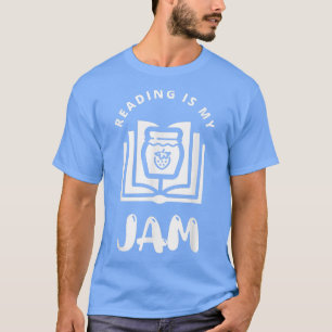 Reading is my Jam Book Lover and Reading Teacher T-Shirt