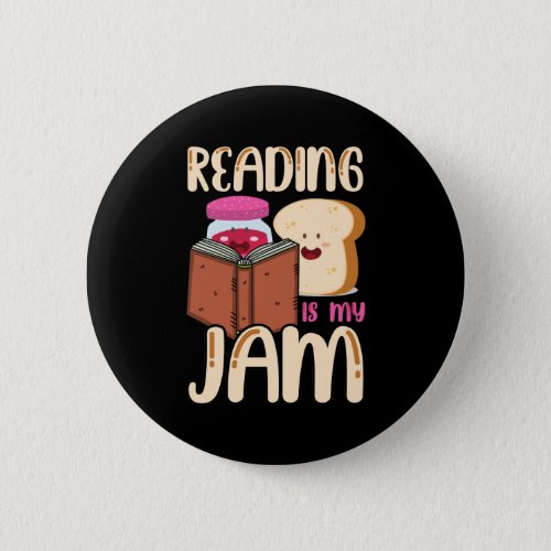 Reading Is My Jam Funny I Love to Read Books Gift Button