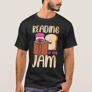 Reading Is My. Jam Funny I. Love. to Read Books T-Shirt