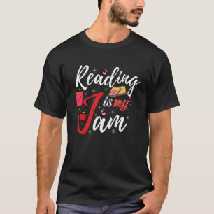 Reading Is My Jam I Love To Read Books Read Teach T-Shirt