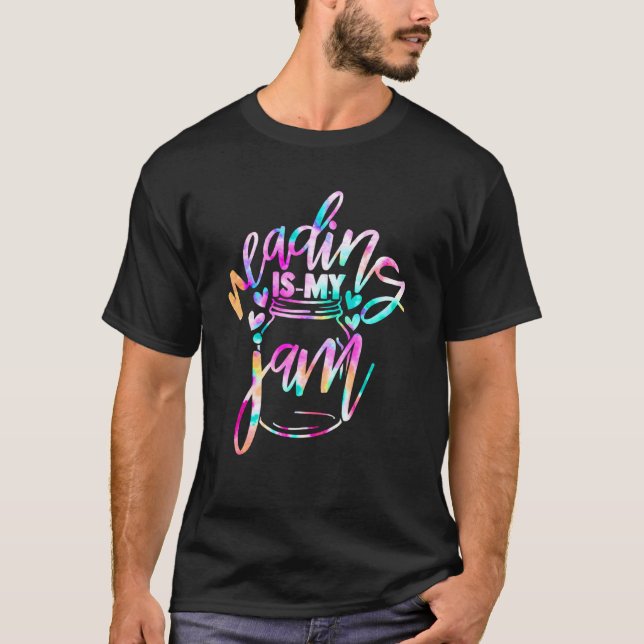Reading Is My Jam Read Reading Teacher Librarian B T-Shirt (Front)