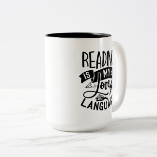 Reading is my love language T-Shirt Throw Pillow Two-Tone Coffee Mug