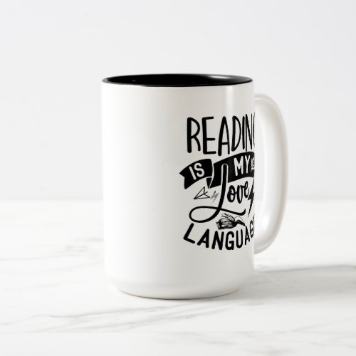 Reading is my love language T_Shirt Throw Pillow Two_Tone Coffee Mug