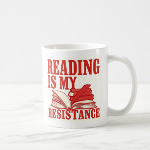 Reading Is My Resistance   Book Lover Graphic Coffee Mug