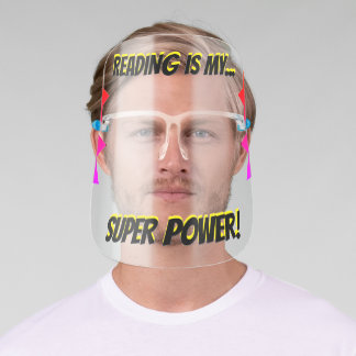 "READING IS MY SUPER POWER!" FACE SHIELD