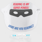 READING IS MY SUPER POWER FACE SHIELD (Front w/Glasses)