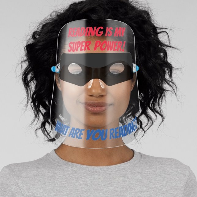 READING IS MY SUPER POWER FACE SHIELD (Insitu)