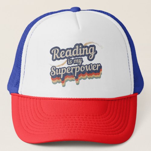 Reading Is My Superpower T_Shirt Reading Quote Trucker Hat