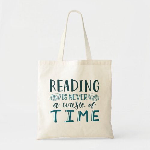 Reading Is Never A Waste Of Time Tote Bag
