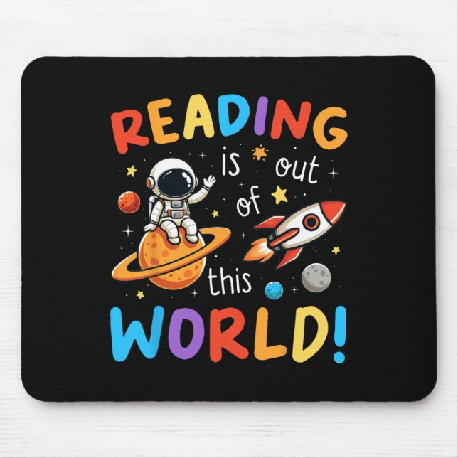 Reading Is Out Of This World Space Funny Books Lov Mouse Pad (Front)