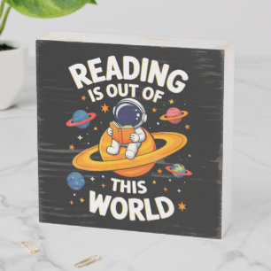 Reading Is Out Of This World Wooden Box Sign