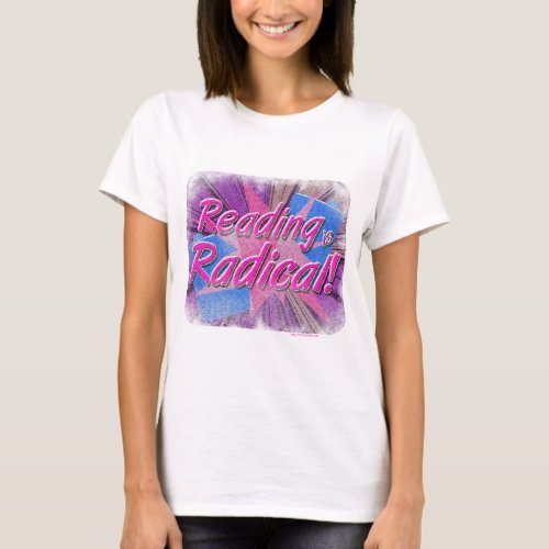 Reading Is Radical Retro Bookworm Slogan T_Shirt