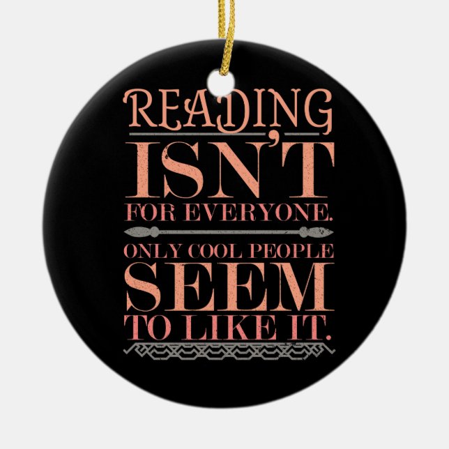 Reading Isnt for Everyone Only Cool People Ceramic Ornament (Front)