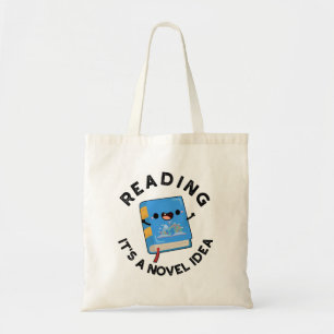 Reading It's A Novel Idea Funny Book Pun Tote Bag