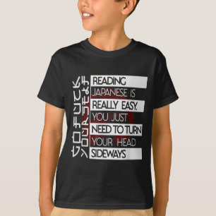 Reading Japanese Is Easy Turn Head Sideways Funny T-Shirt