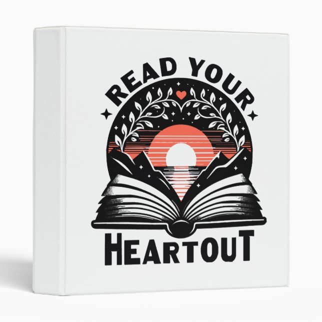 Reading Lover Read Your Heart Out Book Nerd 3 Ring Binder (Front/Spine)