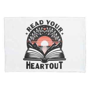 Reading Lover Read Your Heart Out Book Nerd Pillow Case