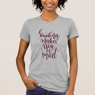 Reading Makes You Smart T-Shirt