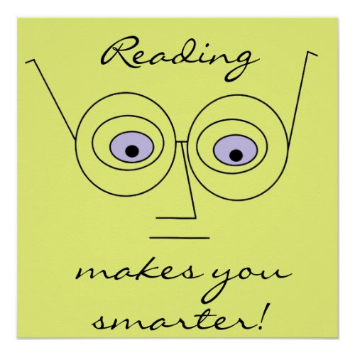 Reading makes you smarter Face Wearing Glasses Poster