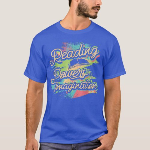 Reading Powers Imagination Book Lover Bookworm  T_Shirt