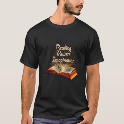Reading powers imagination  quote fo reading  T_Shirt