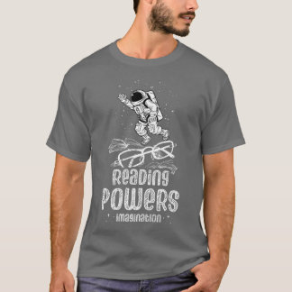 Reading Powers Imagination Reading Book Lovers Rea T-Shirt