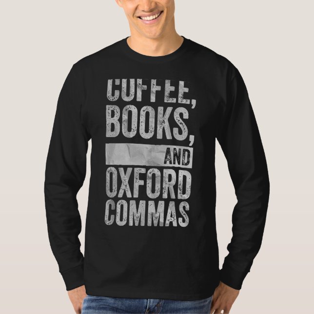 Reading  Reader Coffee Books And Oxford Commas T-Shirt (Front)