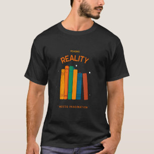 Reading Reality Needs Imagination  T-Shirt