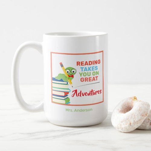 Reading Takes You on Great Aventures Bookworm Coffee Mug