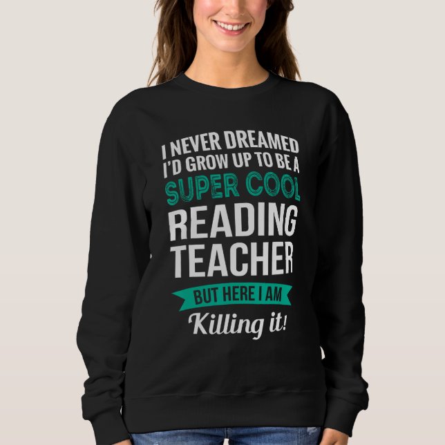 Reading Teacher   Appreciation Sweatshirt (Front)